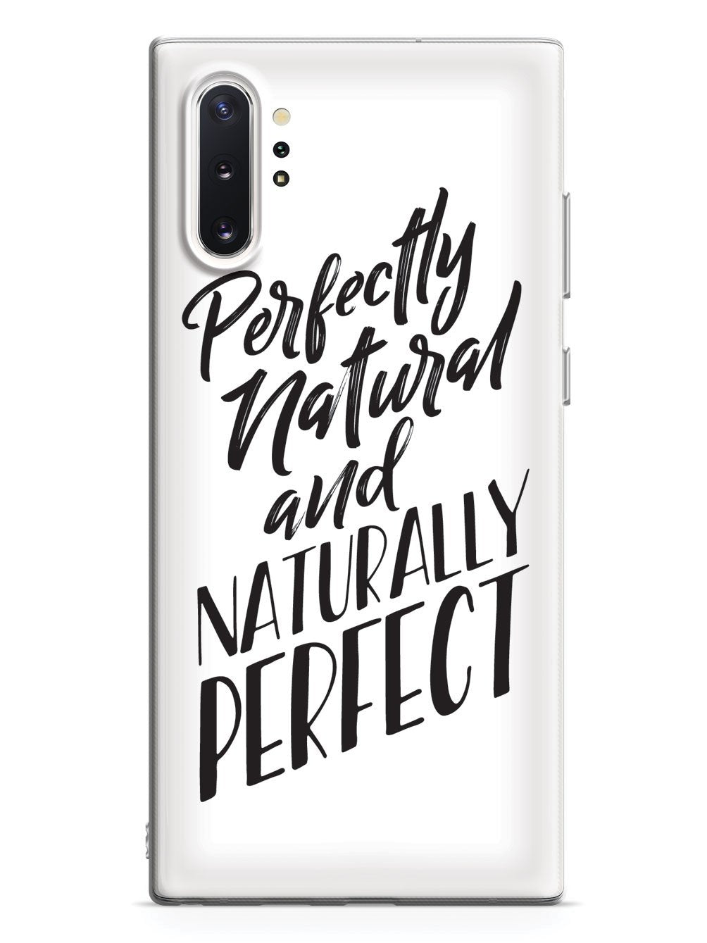 Perfectly Natural and Naturally Perfect - White Case - pipercleo.com