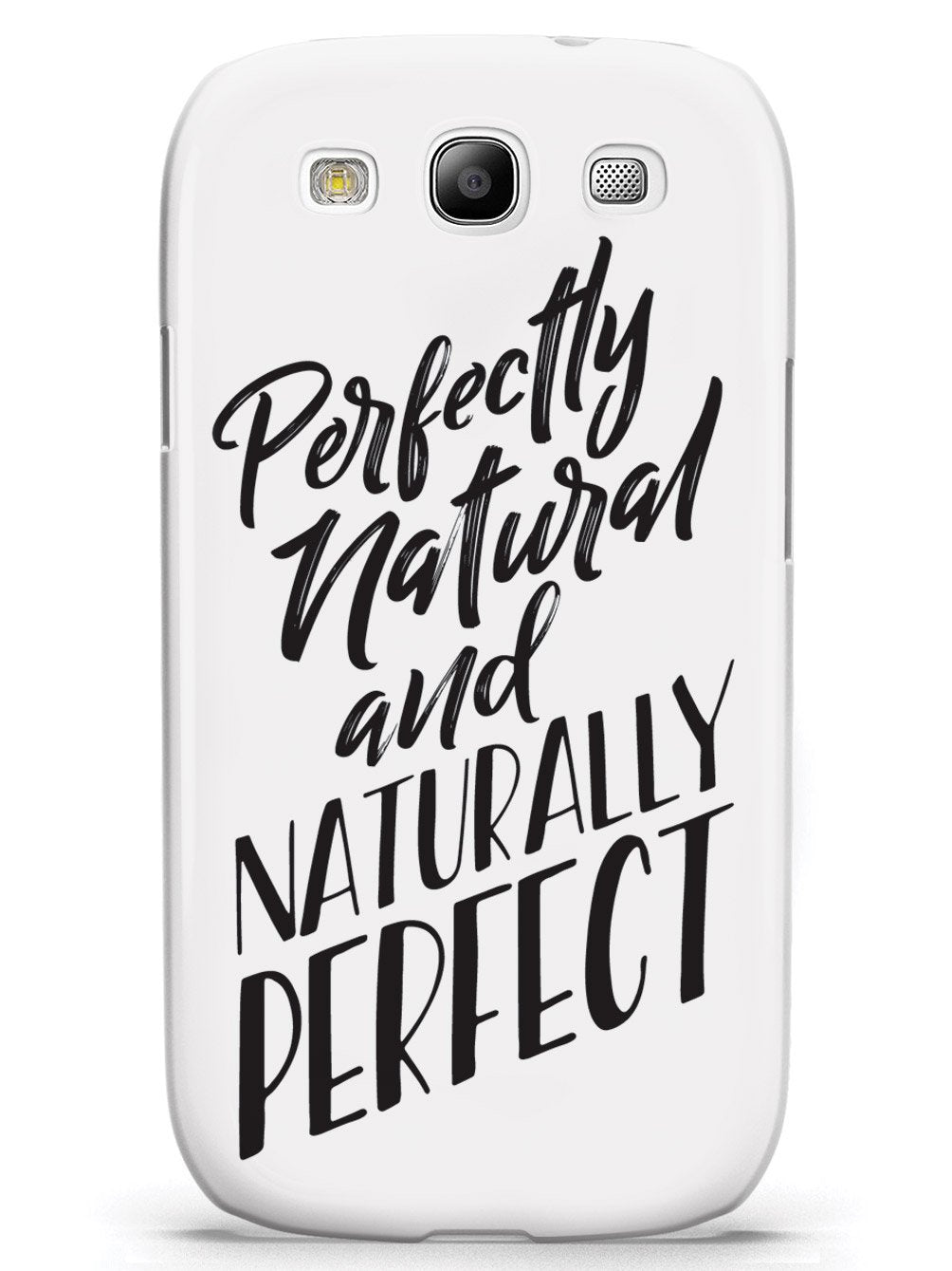 Perfectly Natural and Naturally Perfect - White Case - pipercleo.com
