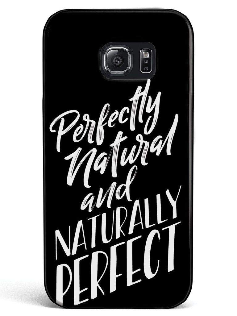 Perfectly Natural and Naturally Perfect - Black Case - pipercleo.com