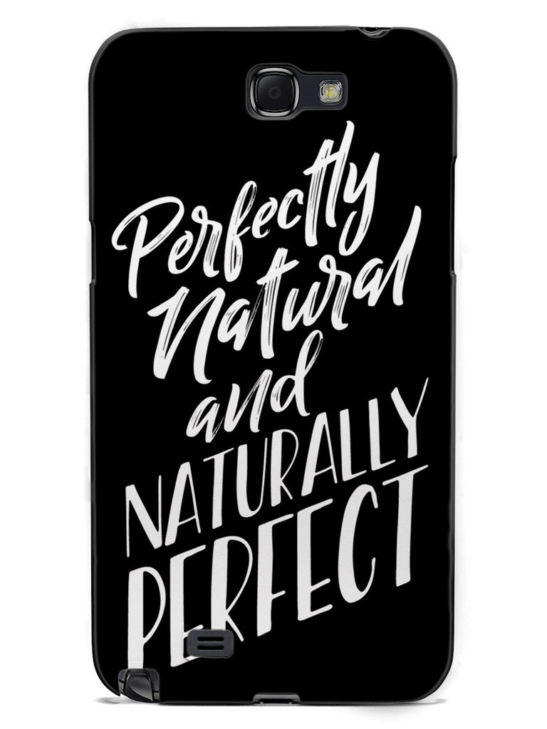 Perfectly Natural and Naturally Perfect - Black Case - pipercleo.com