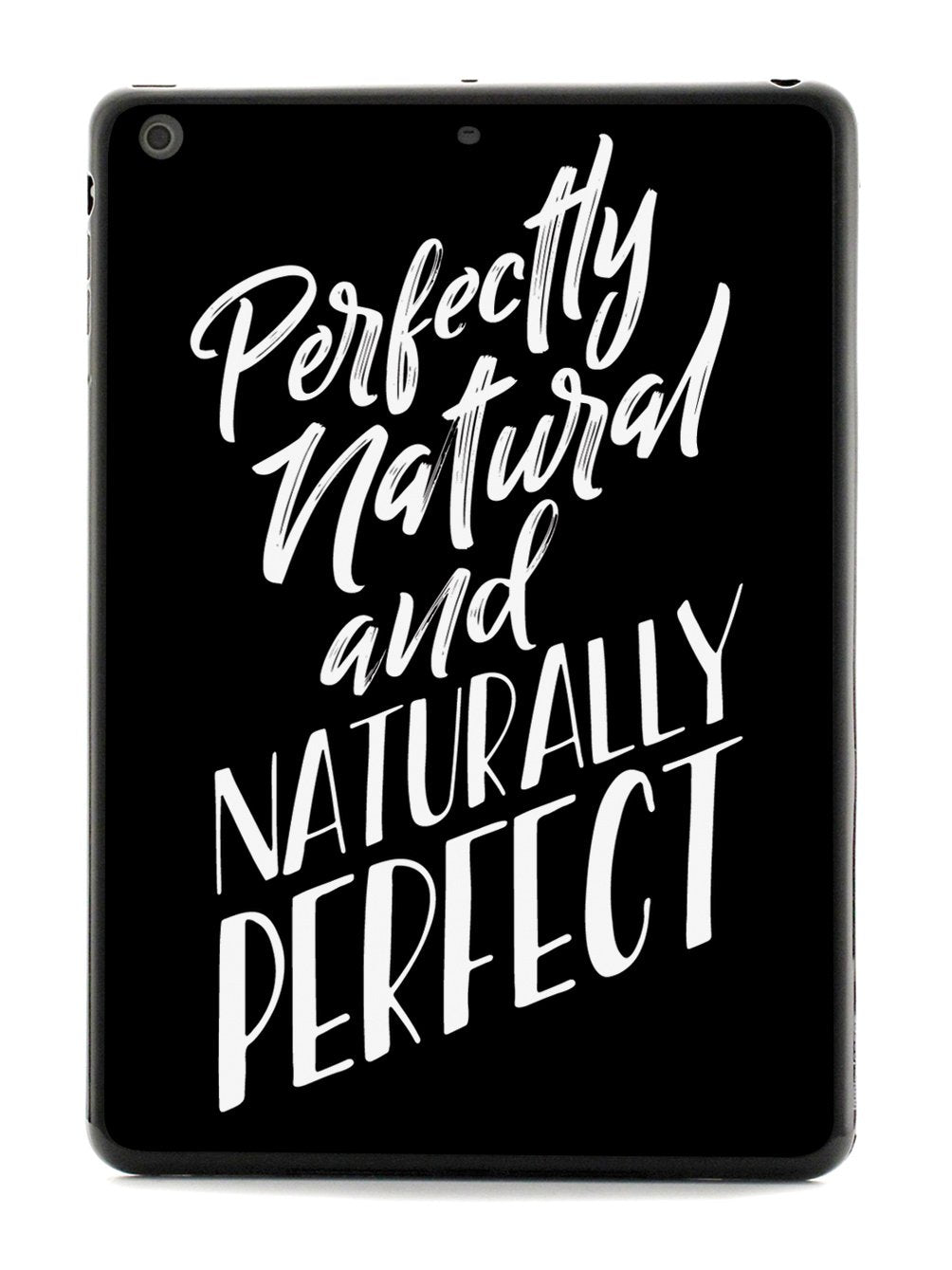 Perfectly Natural and Naturally Perfect - Black Case - pipercleo.com
