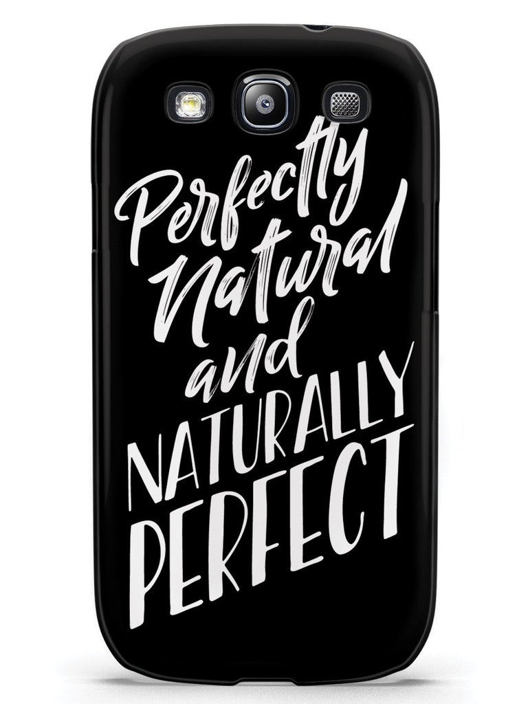 Perfectly Natural and Naturally Perfect - Black Case - pipercleo.com