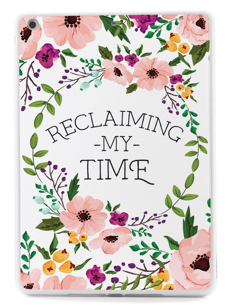Reclaiming My Time - Flower Wreathe - White Case - pipercleo.com