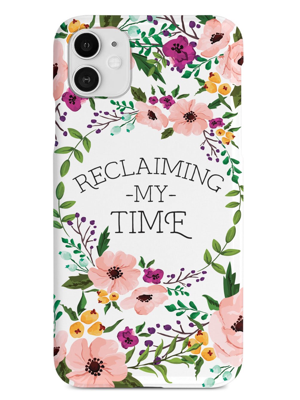 Reclaiming My Time - Flower Wreathe - White Case - pipercleo.com