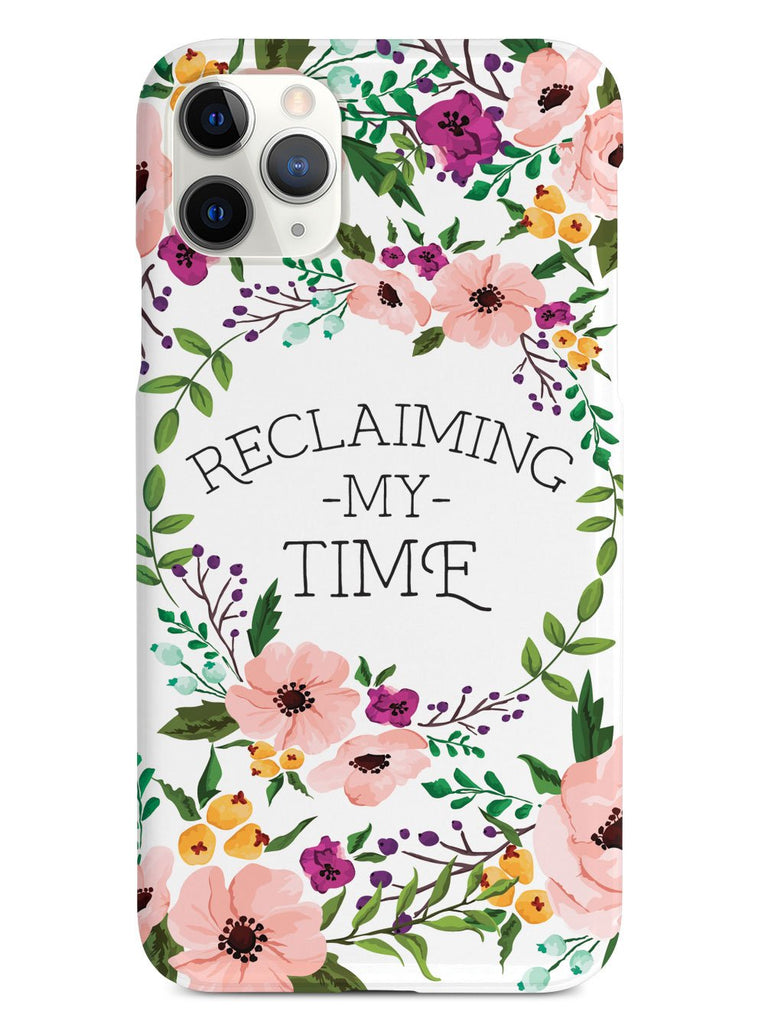 Reclaiming My Time - Flower Wreathe - White Case - pipercleo.com