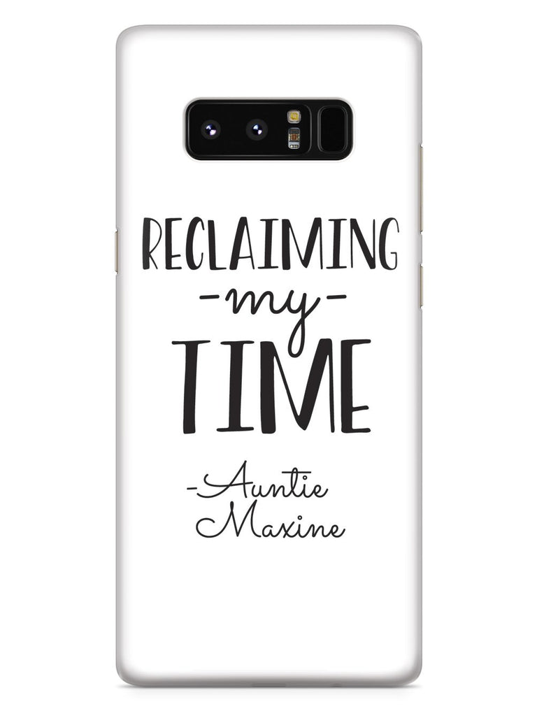 Reclaiming My Time - Auntie Maxine - White Case - pipercleo.com