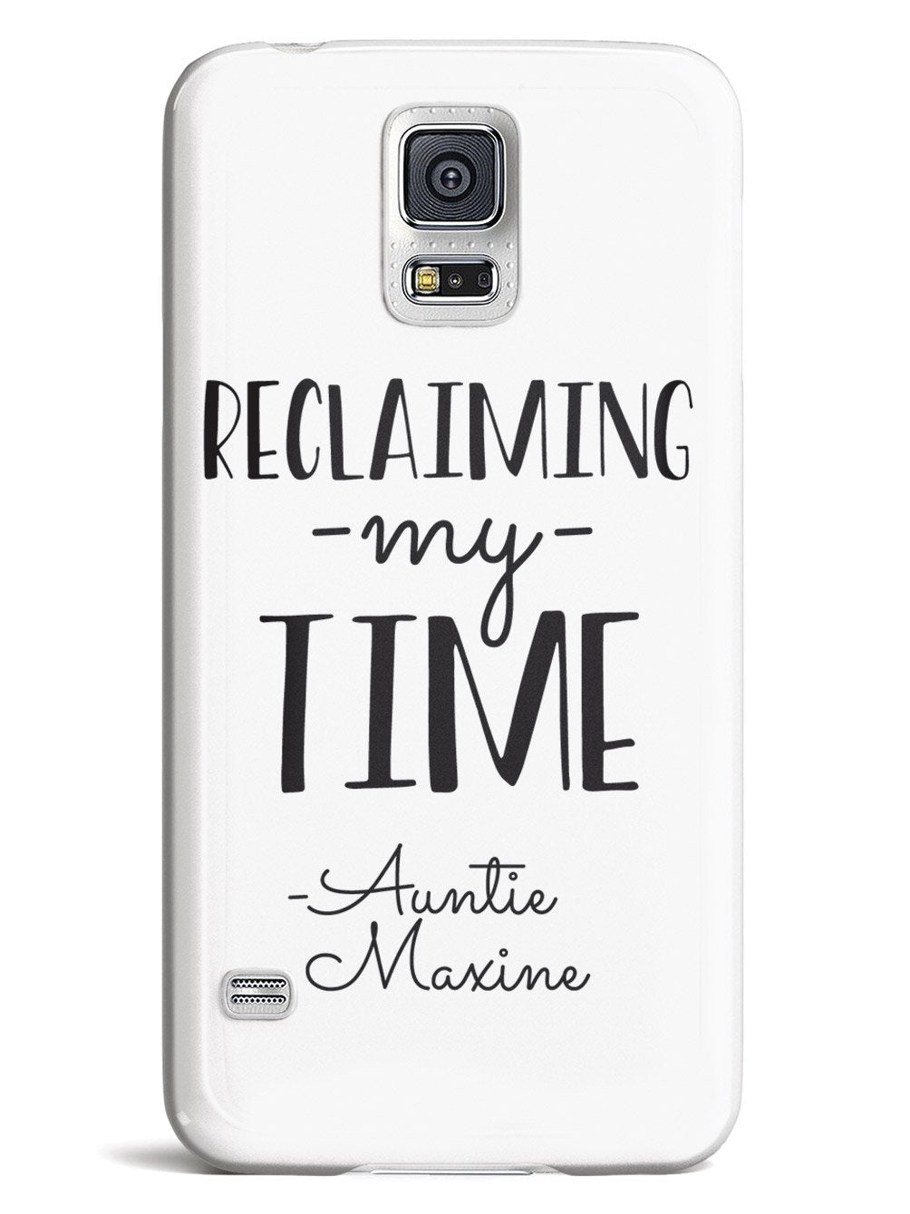 Reclaiming My Time - Auntie Maxine - White Case - pipercleo.com