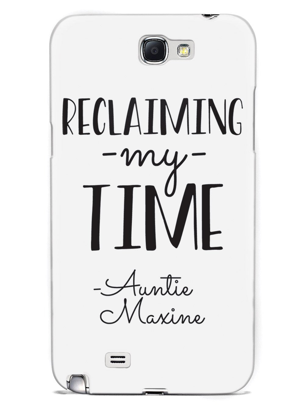 Reclaiming My Time - Auntie Maxine - White Case - pipercleo.com