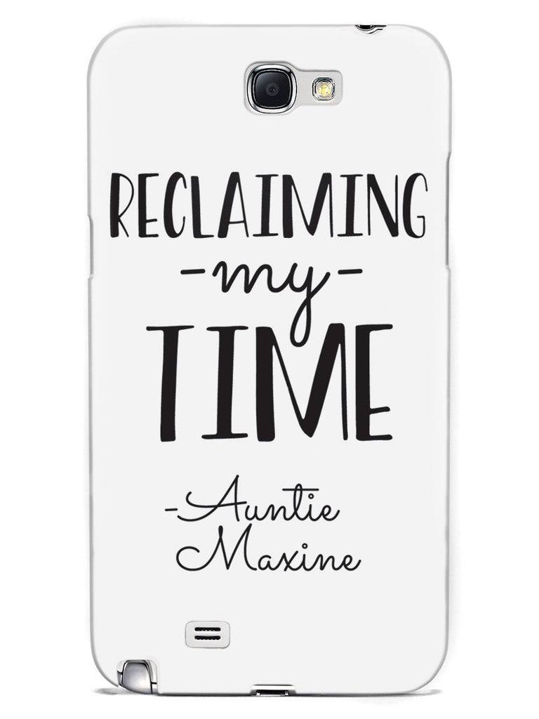 Reclaiming My Time - Auntie Maxine - White Case - pipercleo.com