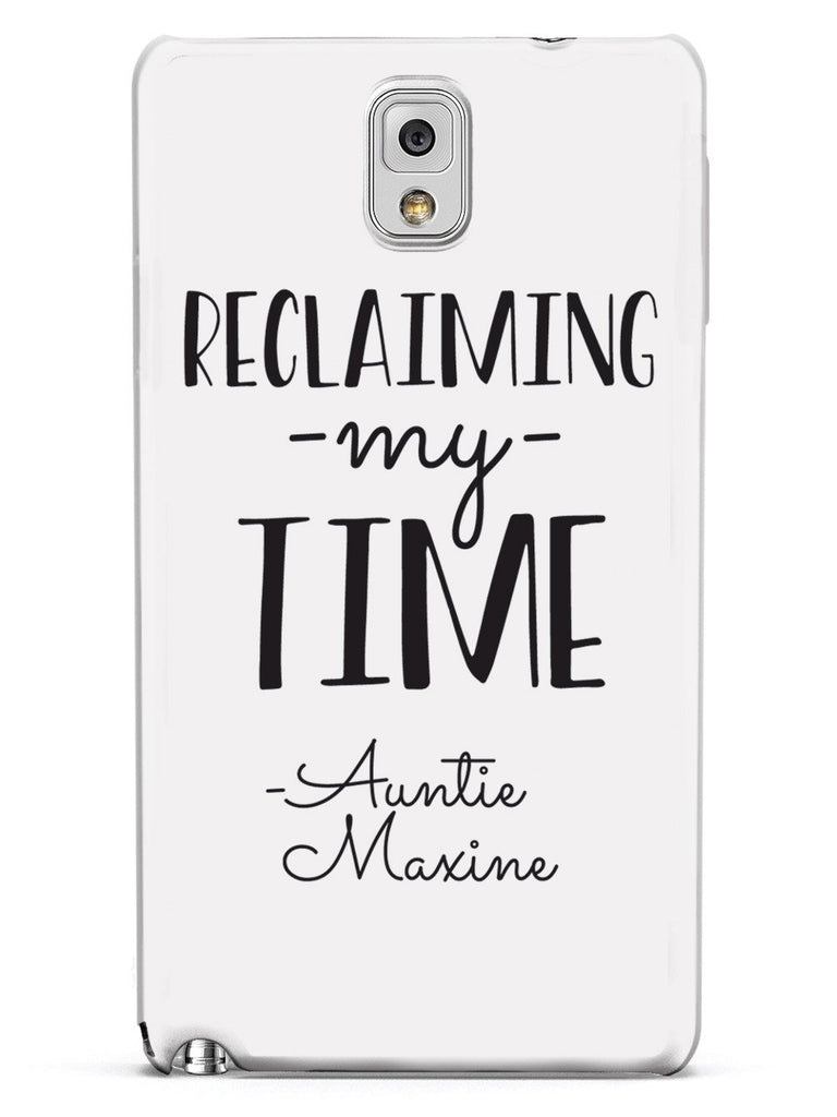 Reclaiming My Time - Auntie Maxine - White Case - pipercleo.com