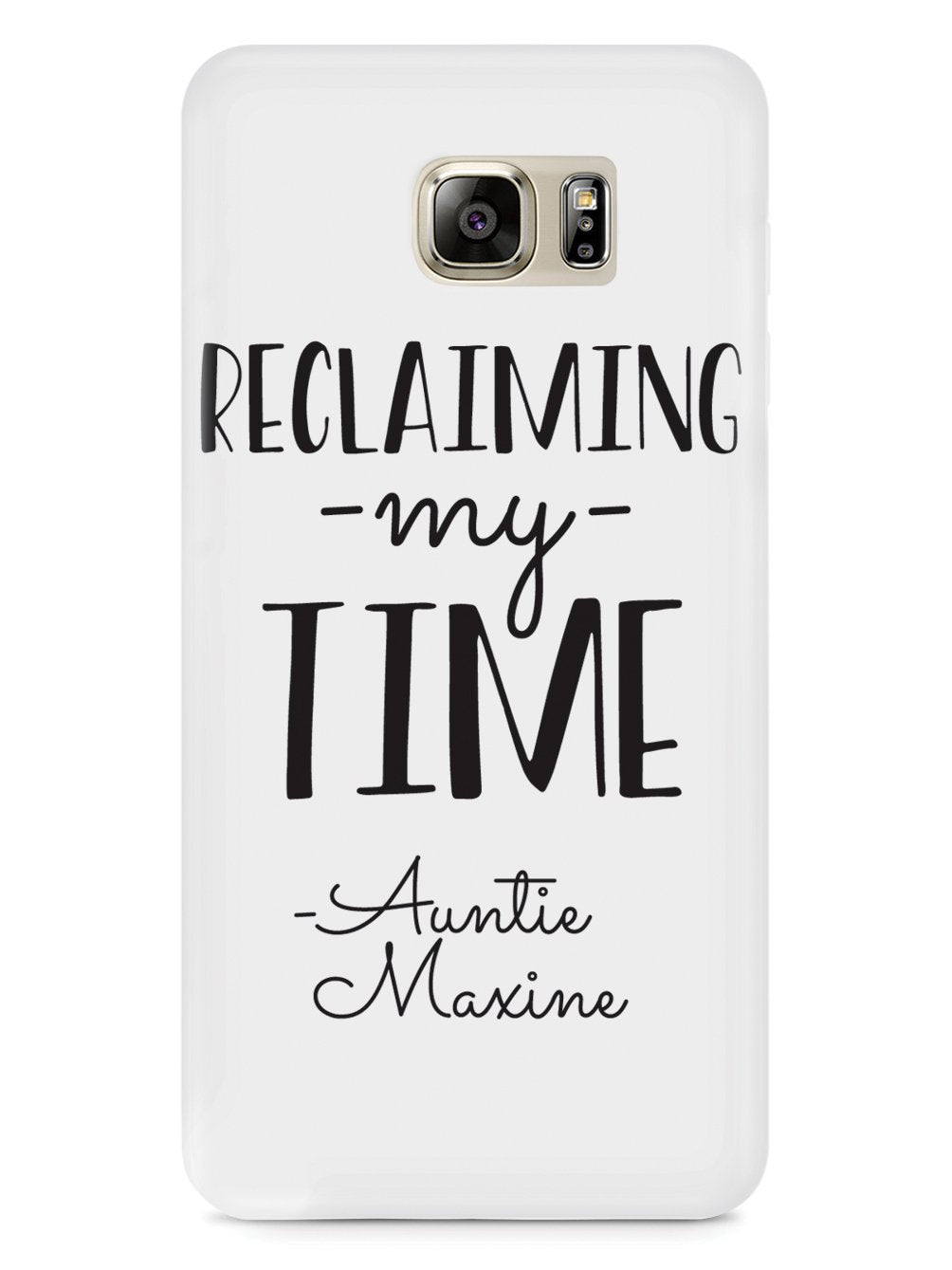 Reclaiming My Time - Auntie Maxine - White Case - pipercleo.com
