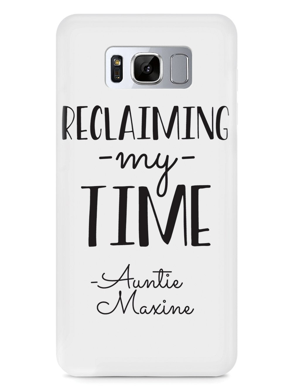 Reclaiming My Time - Auntie Maxine - White Case - pipercleo.com