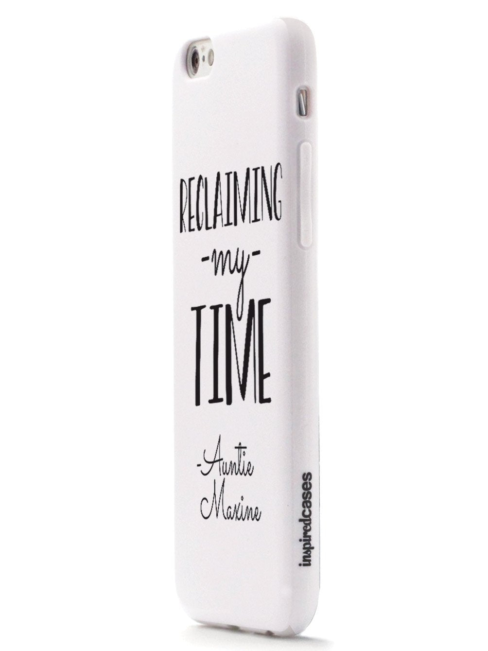 Reclaiming My Time - Auntie Maxine - White Case - pipercleo.com
