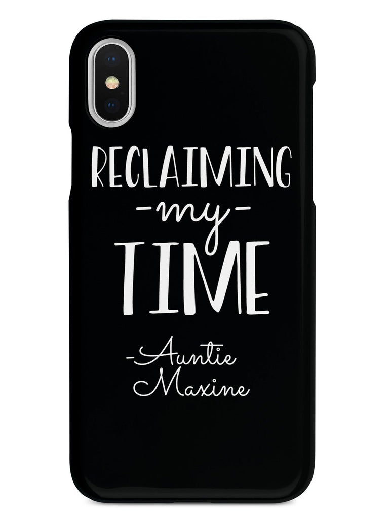 Reclaiming My Time - Auntie Maxine - Black Case - pipercleo.com