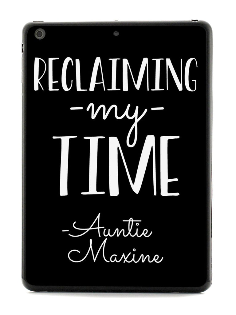 Reclaiming My Time - Auntie Maxine - Black Case - pipercleo.com