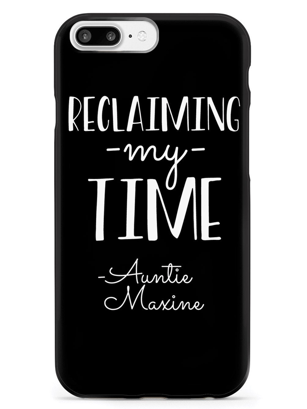 Reclaiming My Time - Auntie Maxine - Black Case - pipercleo.com