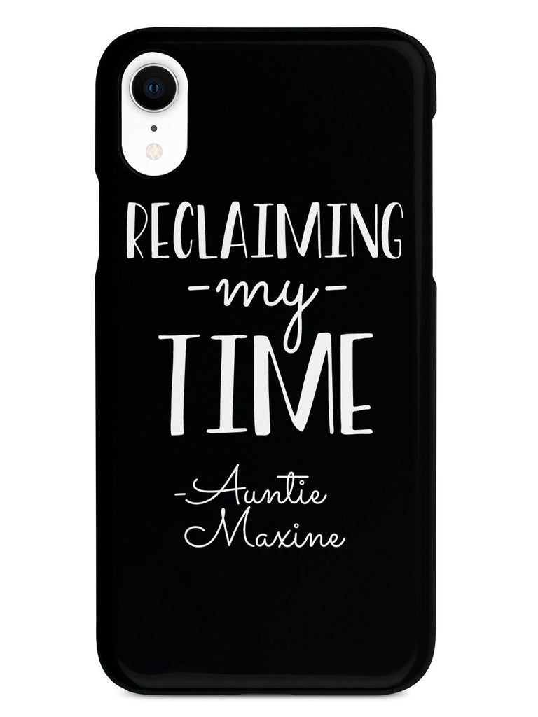 Reclaiming My Time - Auntie Maxine - Black Case - pipercleo.com
