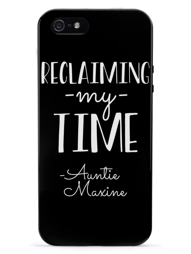 Reclaiming My Time - Auntie Maxine - Black Case - pipercleo.com