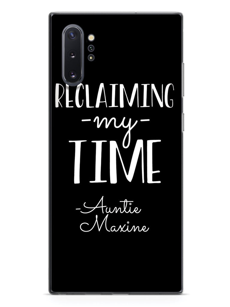 Reclaiming My Time - Auntie Maxine - Black Case - pipercleo.com